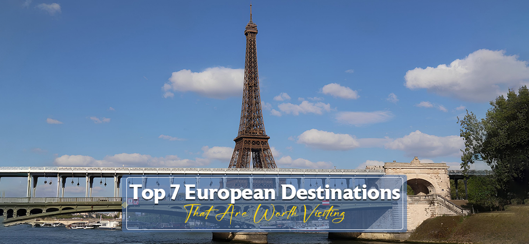 Top 7 European Destinations That Are Worth Visiting - sosomodapks